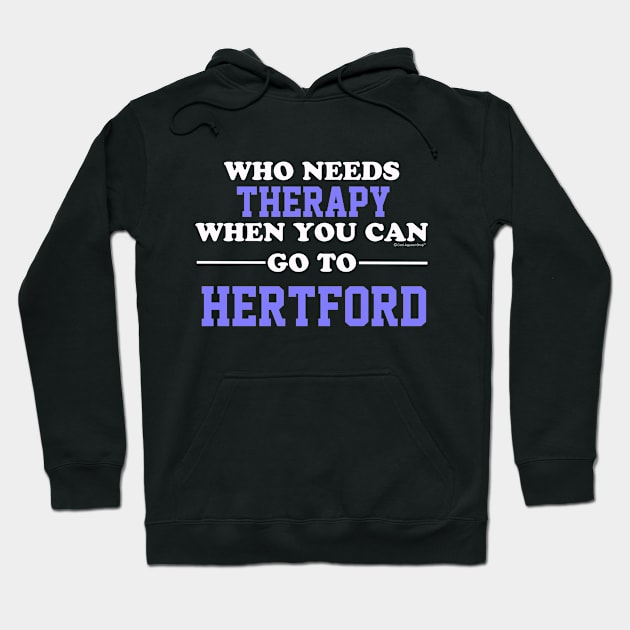 Who Needs Therapy When You Can Go To Hertford Hoodie by CoolApparelShop